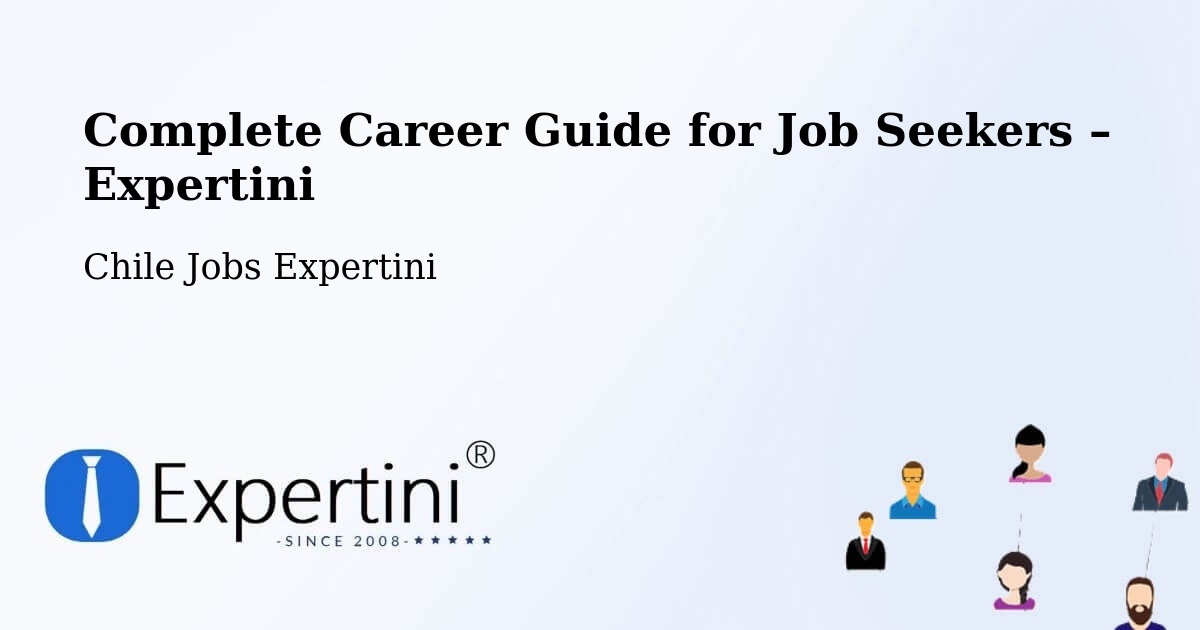 Career Guide for Job Seekers – Gorbea - Gorbea, Chile Jobs Expertini