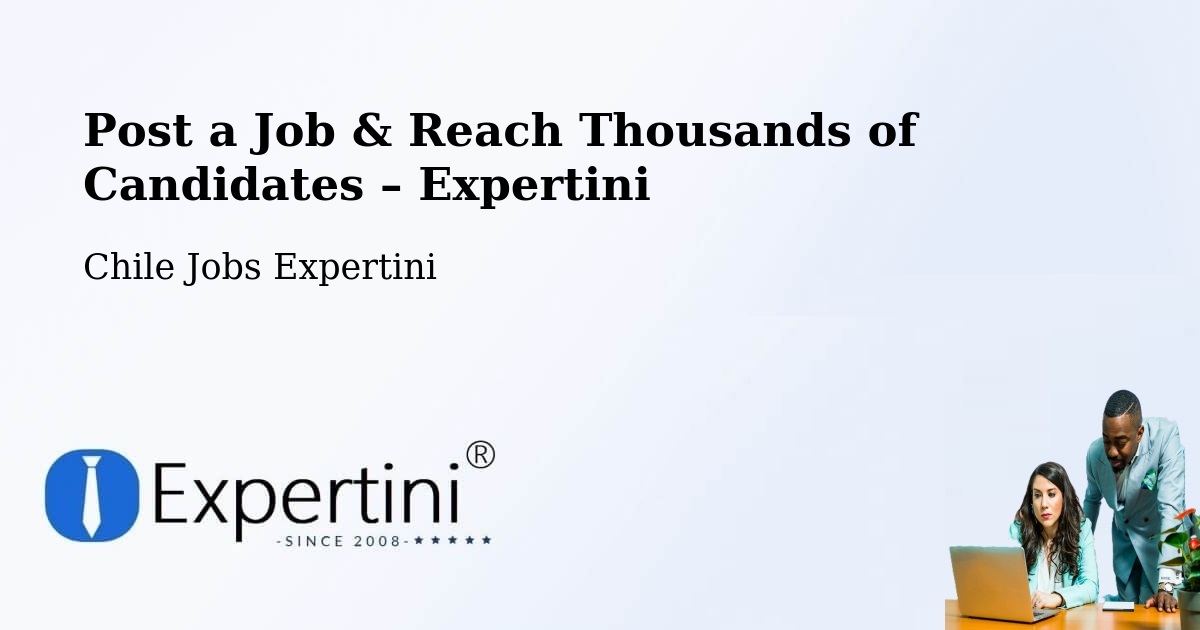 Post a Job in Gorbea – Hire the Right Talent - Gorbea, Chile Jobs Expertini
