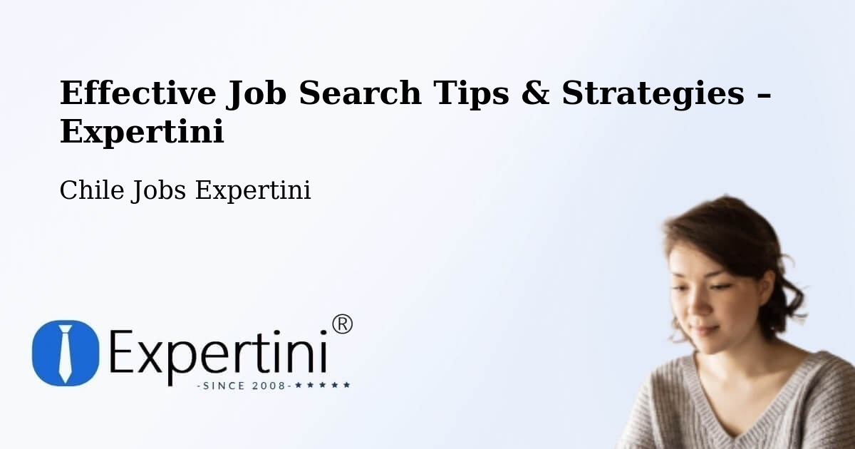 Job Search Tips & Strategies for Job Seekers – Gorbea - Gorbea, Chile Jobs Expertini