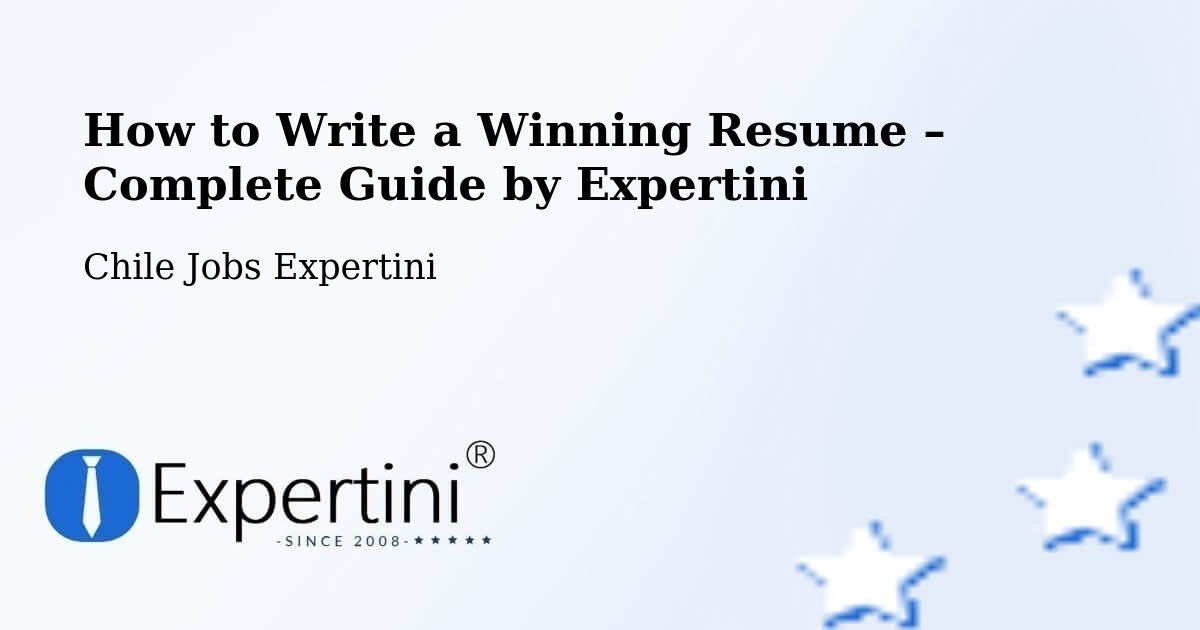 Resume Writing Guide for Job Seekers – Gorbea - Gorbea, Chile Jobs Expertini