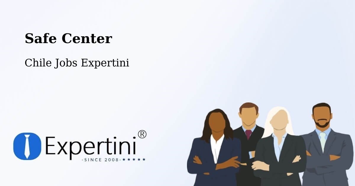Safety Center – Gorbea - Chile Jobs Expertini