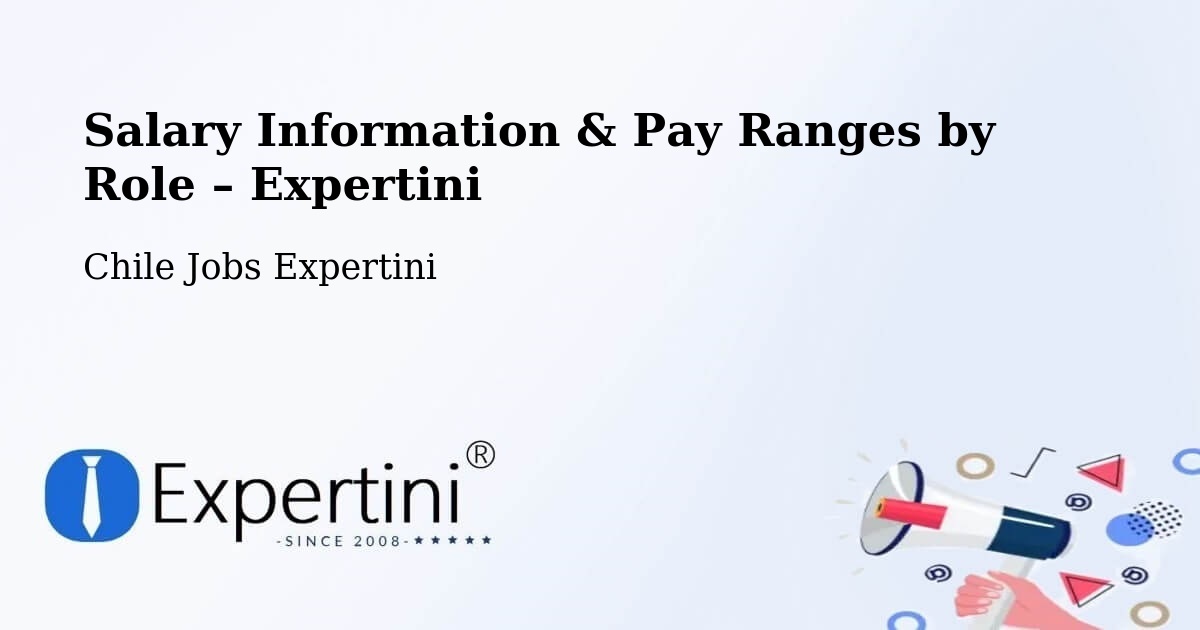 Salary Information & Pay Ranges – Gorbea - Gorbea, Chile Jobs Expertini