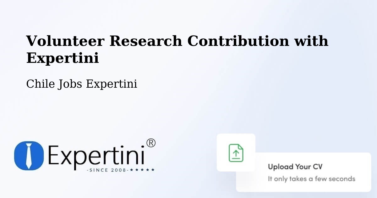 Volunteer Research Contribution Program – Gorbea - Chile Jobs Expertini